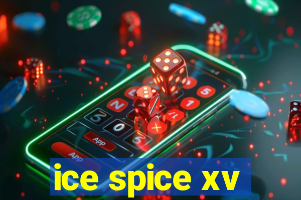 ice spice xv